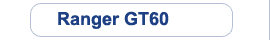 Click to view - GT60 RANGER Series 6